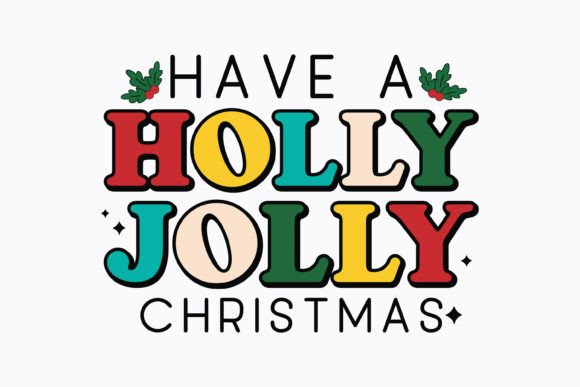 Christmas Have a Holly Jolly Retro Svg for Crafts Graphics