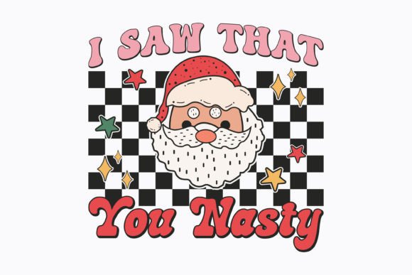 Christmas I Saw That You Nasty Retro Svg: Graphics & Crafts